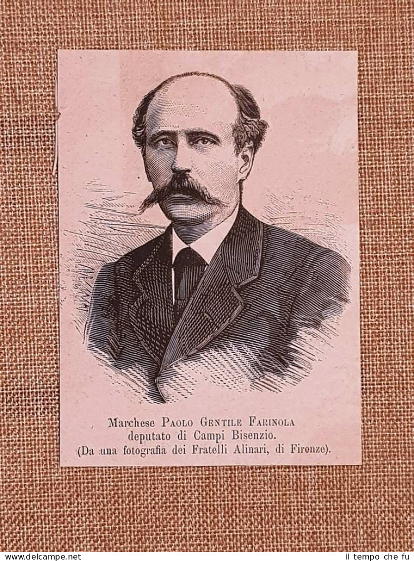 Il Marchese Paolo Gentile Farinola Nel 1881 Deputato Di Campi Bisenzio - Avant 1900