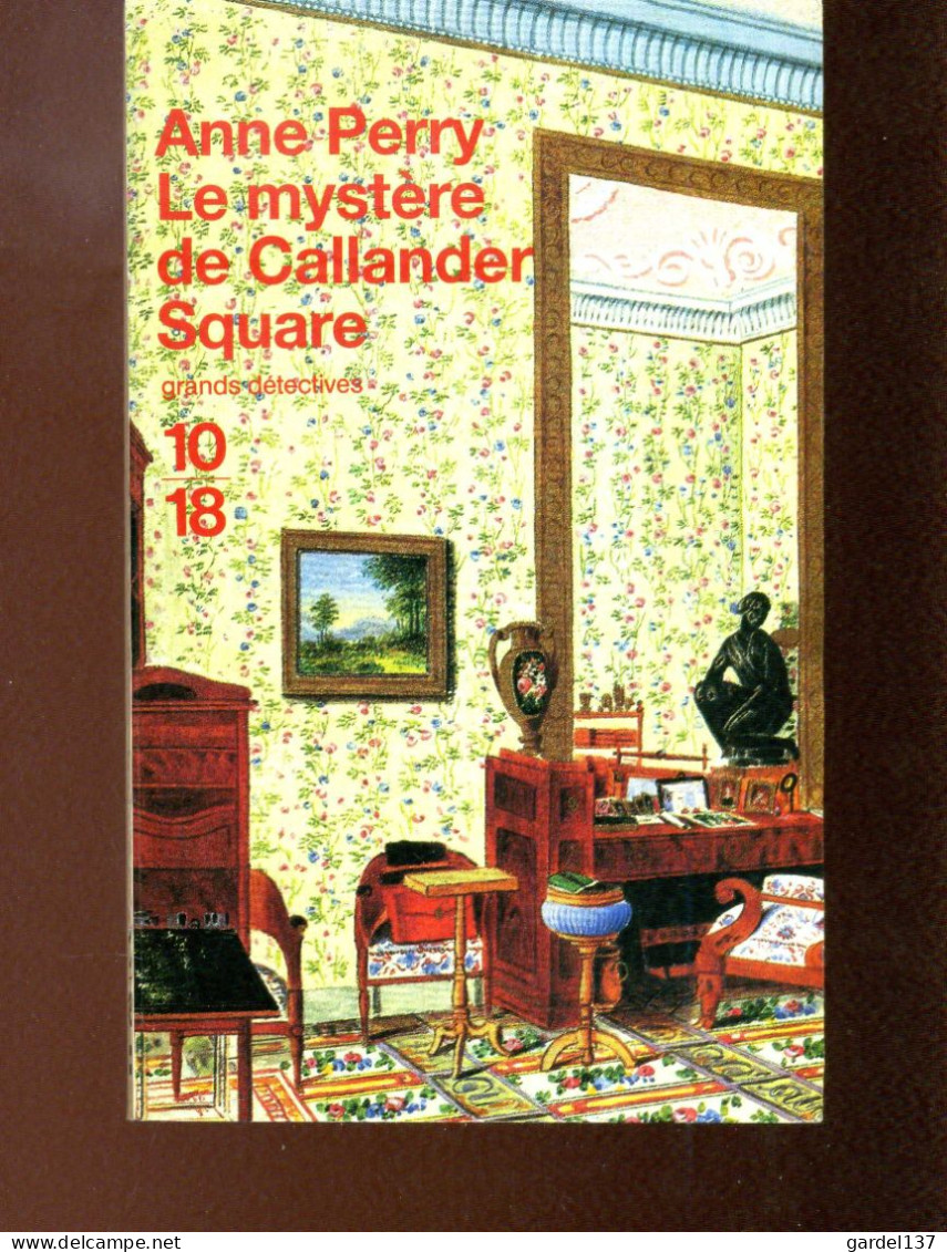 Anne Perry Le Mystère De Callander Square - 10/18 - Grands Détectives