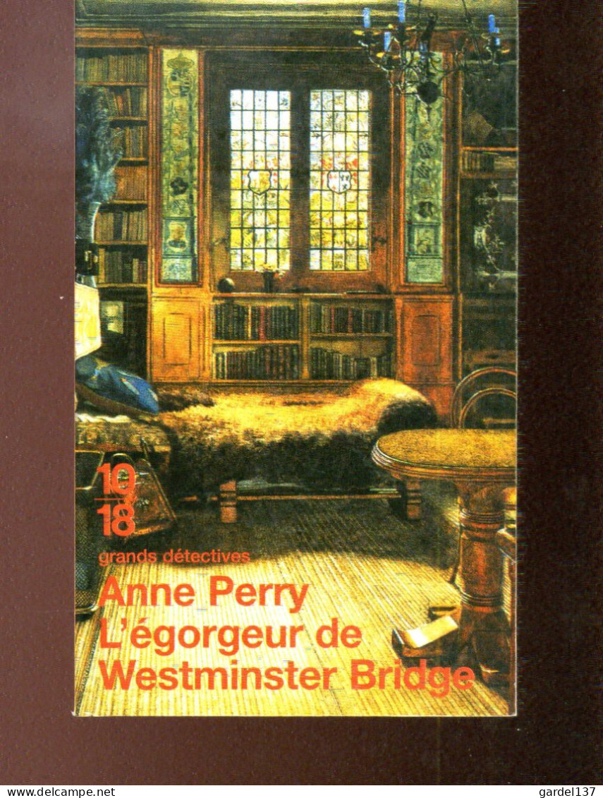 Anne Perry L'égorgeur De Westminster Bridge - 10/18 - Grands Détectives