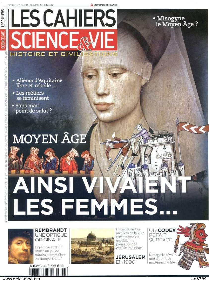 LES CAHIERS DE SCIENCE ET VIE  N° 165 Moyen Age Ainsi Vivaient Les Femmes , Rembrandt , Jerusalem 1900 , Codex - Science