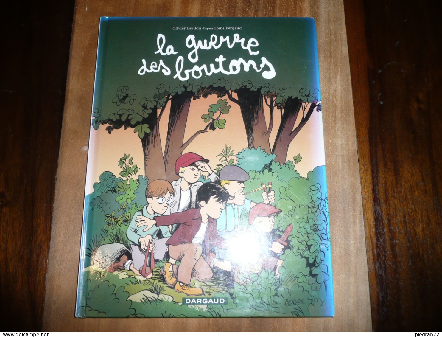 BANDE DESSINEE BD OLIVIER BERLION D'APRES LOUIS PERGAUD LA GUERRE DES BOUTONS TOME 1 EDITIONS DARGAUD 2011 - Other & Unclassified