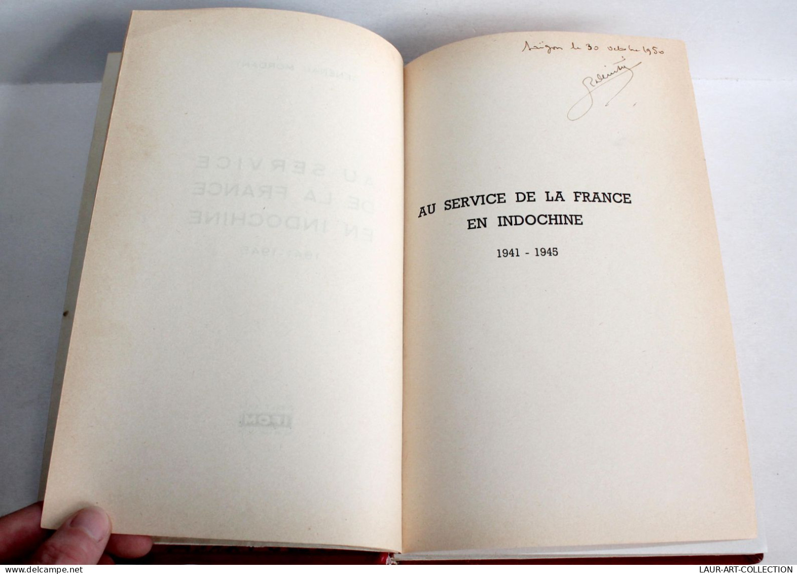 AU SERVICE DE LA FRANCE EN INDOCHINE 1941-1945 Par GENERAL MORDANT 1950 SAIGON / ANCIEN LIVRE XXe SIECLE (2603.109) - Storia