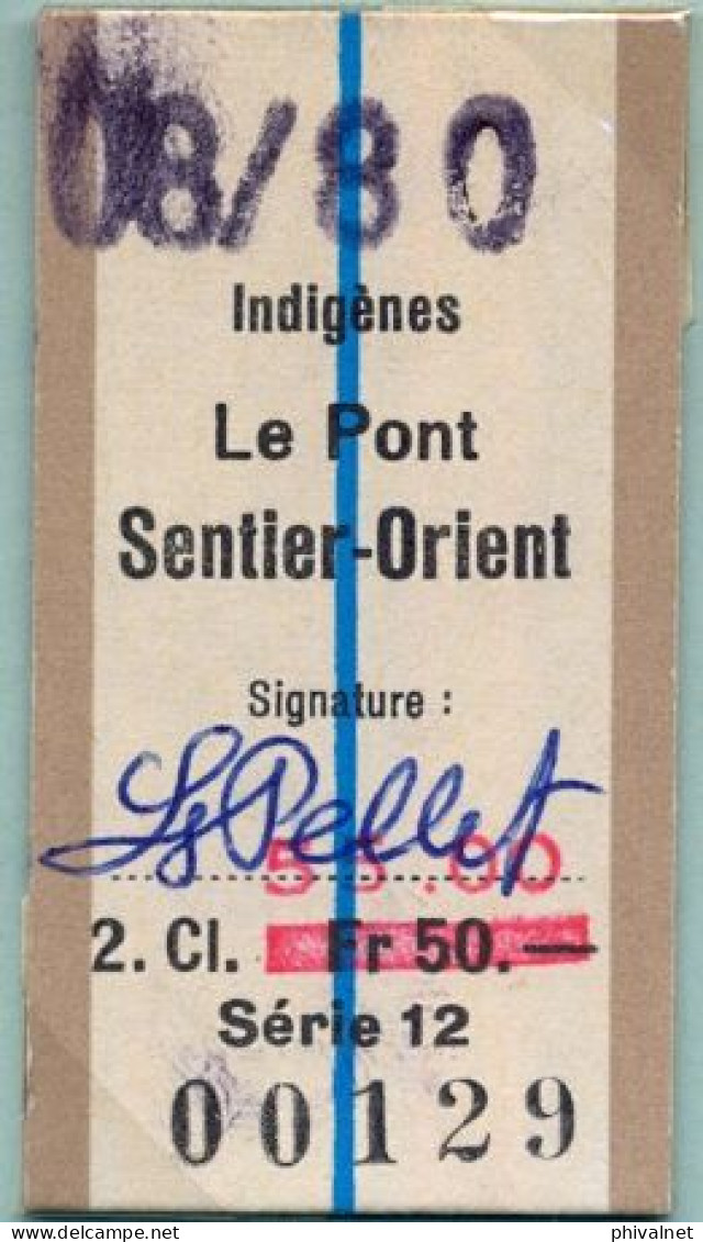 08/10/80 ,  LE PONT - SENTIER ORIENT , TICKET DE FERROCARRIL , TREN , TRAIN , RAILWAYS - Europa