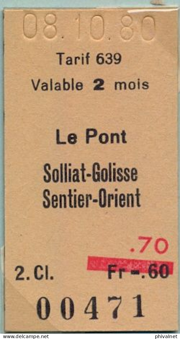 08/10/80 , LE PONT , SOLLIAT - GOLISSE , SENTIER ORIENT , TICKET DE FERROCARRIL , TREN , TRAIN , RAILWAYS - Europe