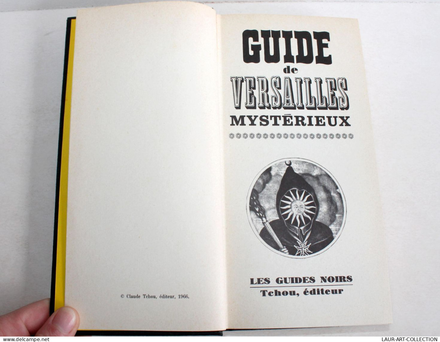 GUIDE DE VERSAILLES MYSTERIEUX De RENE ALLEAU LES GUIDES NOIR 1966 TCHOU EDITEUR / ANCIEN LIVRE XIXe SIECLE (2603.121) - Geschichte