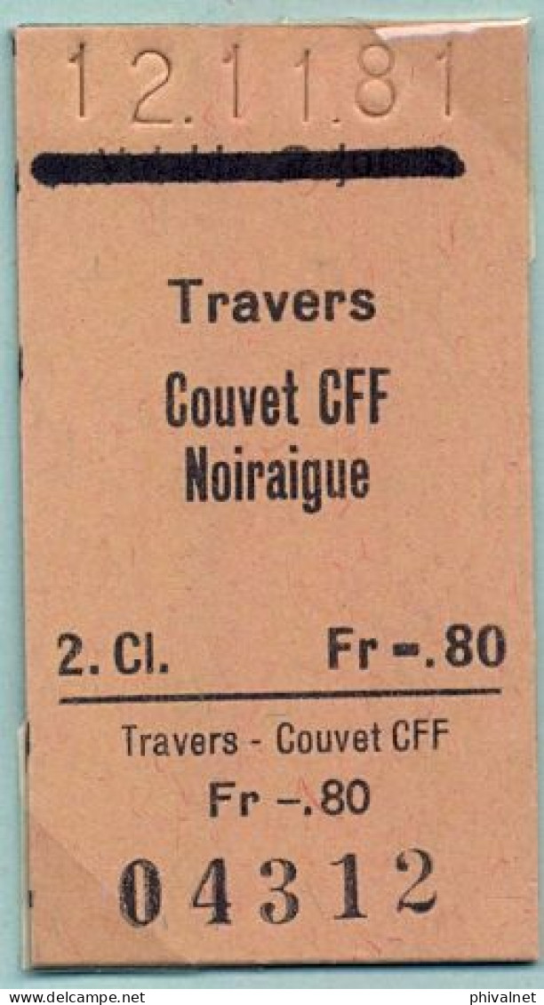12/11/81 , TRAVERS , COUVET , NOIRAIGUE , TICKET DE FERROCARRIL , TREN , TRAIN , RAILWAYS - Europe