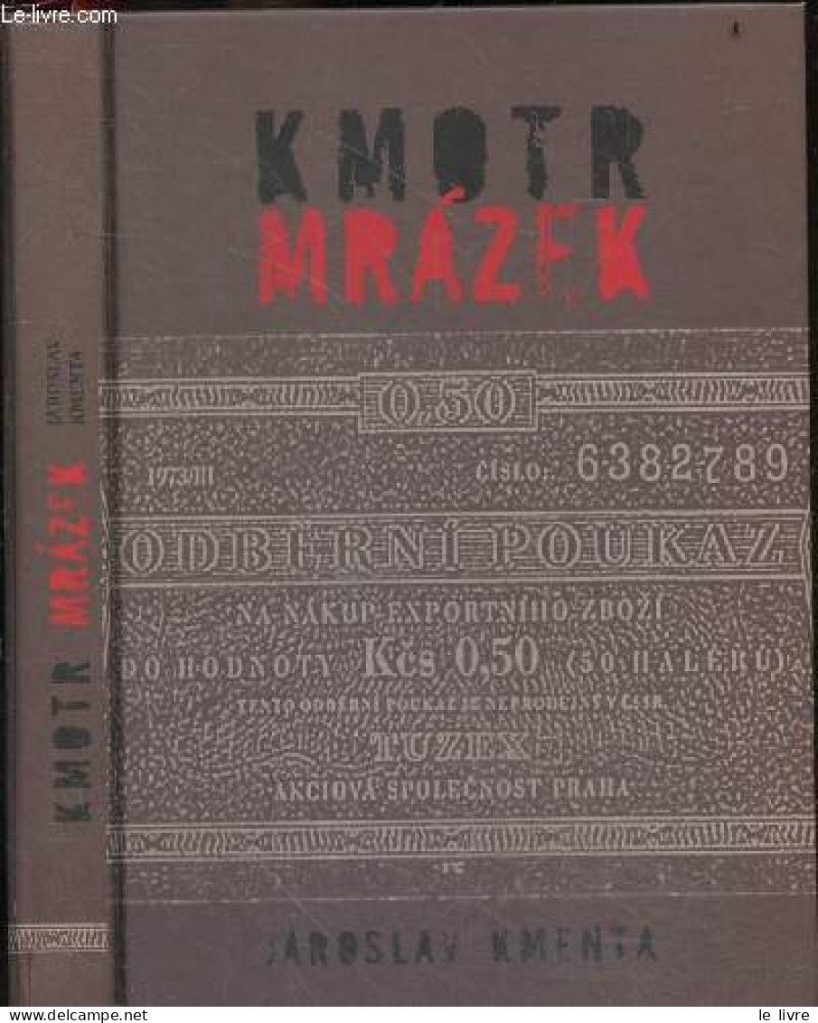 Kmotr Mrazek Tajny Zivot Sefa Ceskeho Podsveti - JAROSLAV KMENTA - 2007 - Kultur