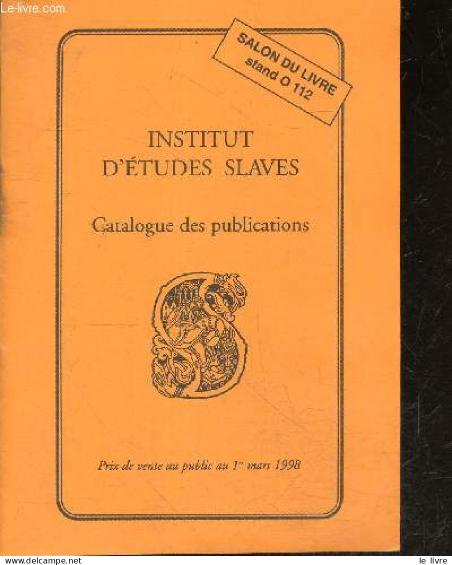 Institut D'etudes Slaves - Catalogue Des Publications - Salon Du Livre Stand 0112 - COLLECTIF - 1998 - Autres & Non Classés