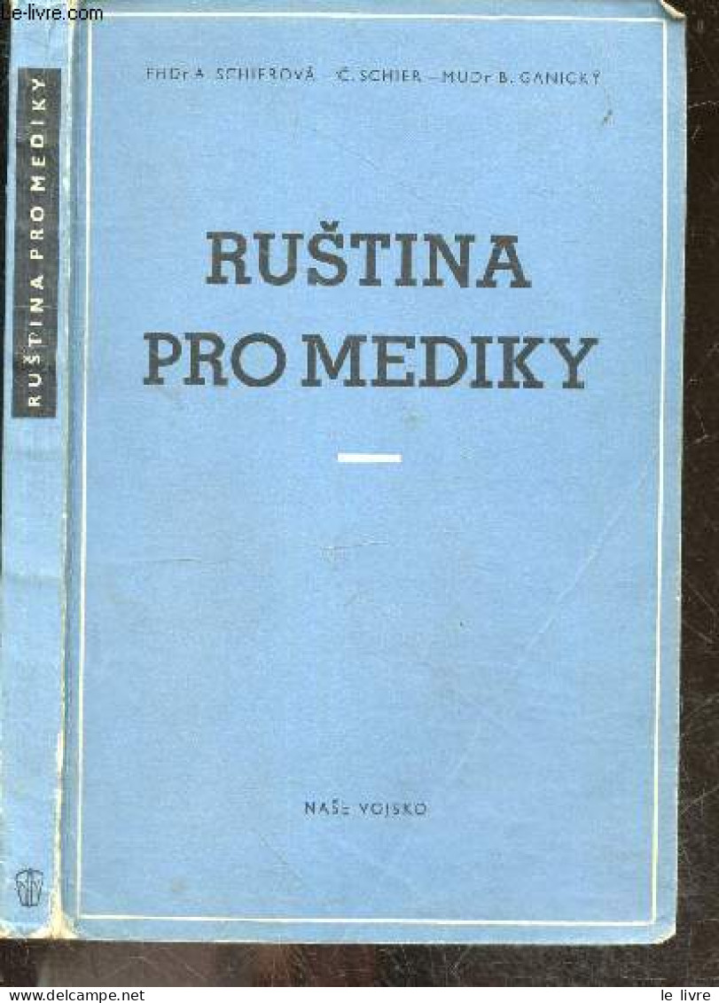 Rustina Pro Mediky - Russkaya Khrestomatiya Dlya Medikov - Le Russe Pour Les Medecins - SCHIER C. - GANICKY B. - 1953 - Kultur