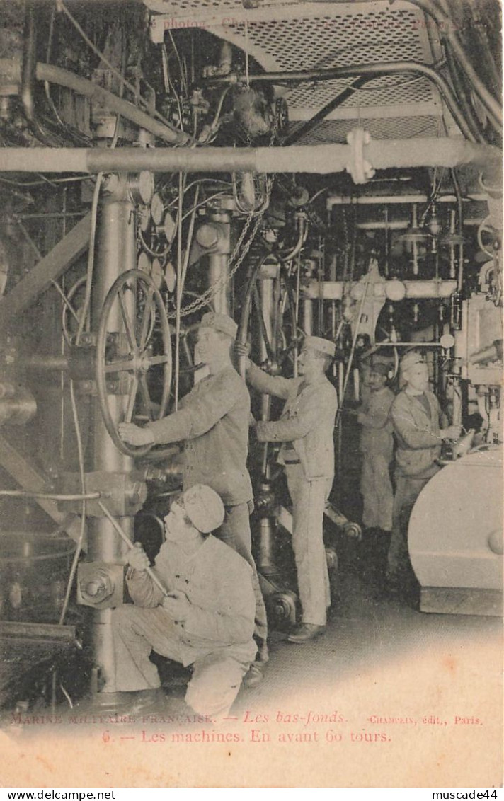 MARINE MILITAIRE FRANCAISE - LES BAS FONDS  - LES MACHINES - EN AVANT 60 TOURS - Krieg