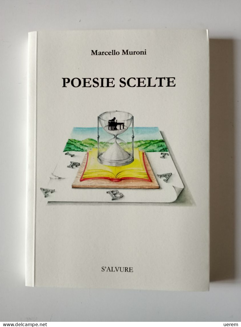 2019 MURONI POESIA SARDEGNA MURONI MARCELLO POESIE SCELTE Oristano, S'Alvure 2019 - Old Books