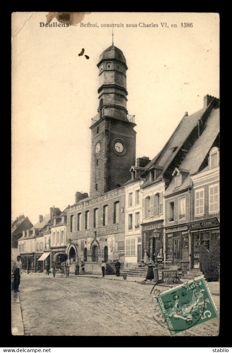 80 - DOULLENS - LE BEFFROI - Doullens