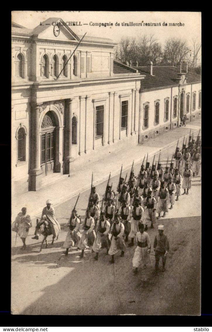 ALGERIE - CHERCHELL - COMPAGNIE DE TIRAILLEURS RENTRANT DE MARCHE - Sonstige & Ohne Zuordnung