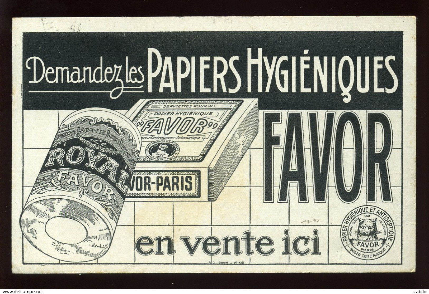 PUBLICITE - LES PAPIERS HYGIENIQUES ROYAL-FAVOR - 20 RUE MALHER PARIS IVE - Werbepostkarten