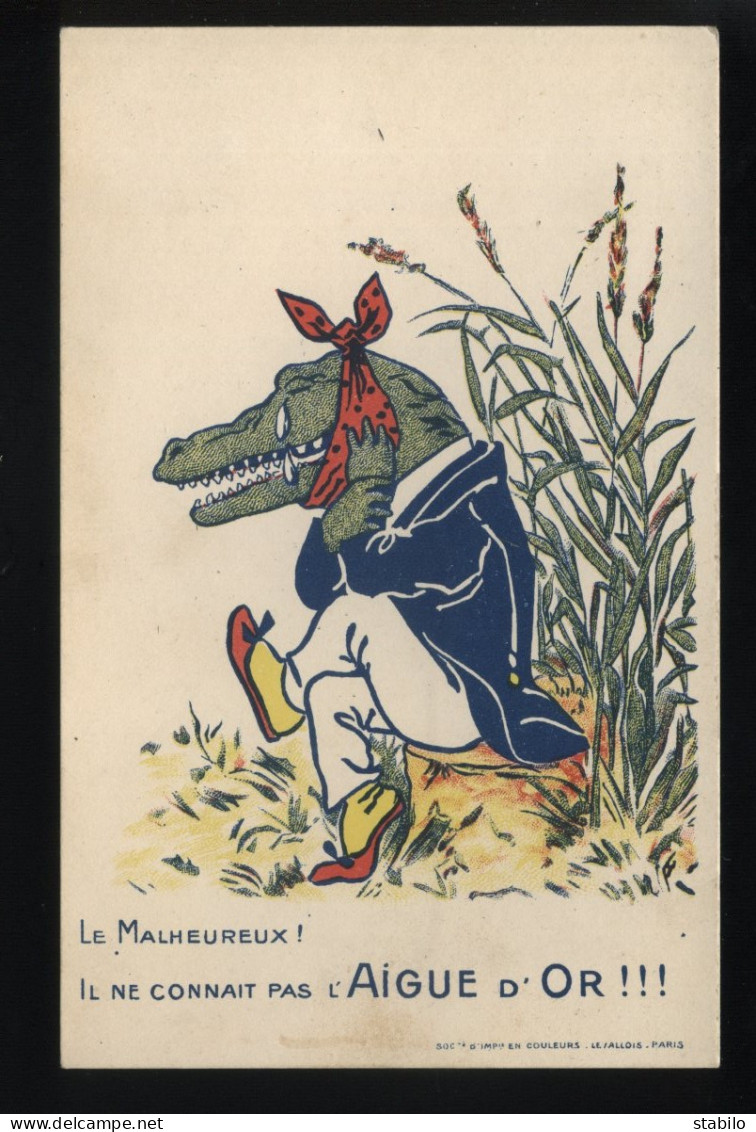 PUBLICITE - L'AIGUE D'OR - DENTISTE - CARTE ILLUSTREE - CROCODILE - Werbepostkarten