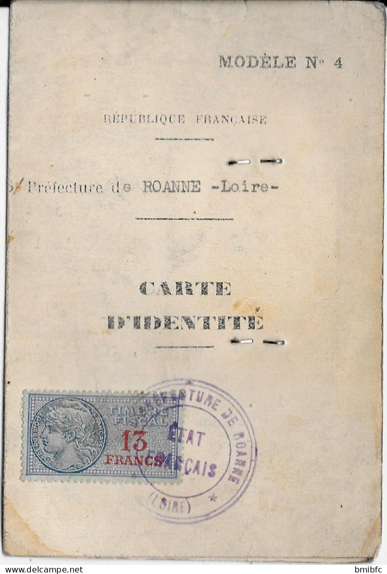 Carte D'identité Avec Fiscal 13 Francs Délivrée En 1942 S/Préfecture De ROANNE à M..........né En 1881 - Documents Historiques