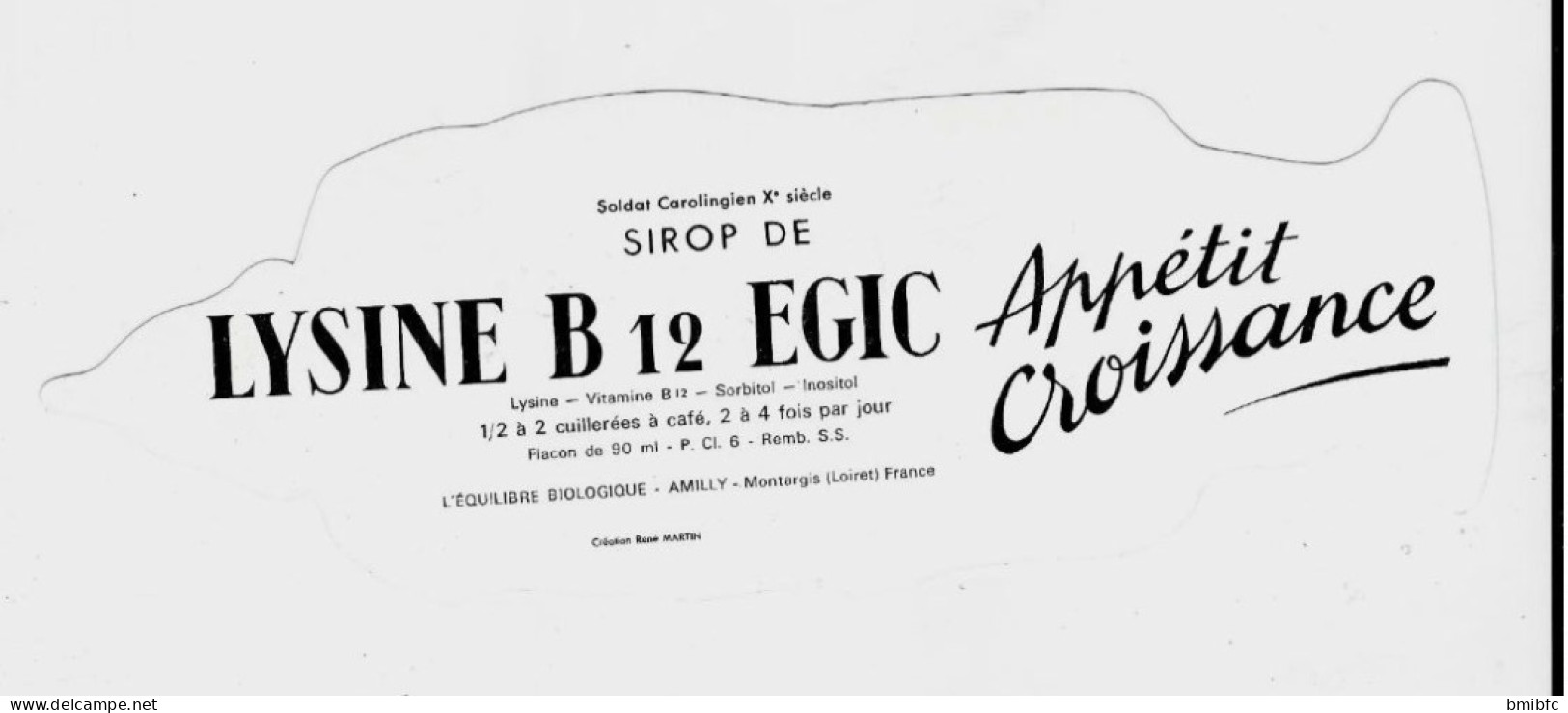 Soldat Carolingien Xe Siècle - Publicité Sirop De LYSINE B 12 EGIC  - L'équilibre Biologique - AMILLY (LOIRET) - Sonstige & Ohne Zuordnung