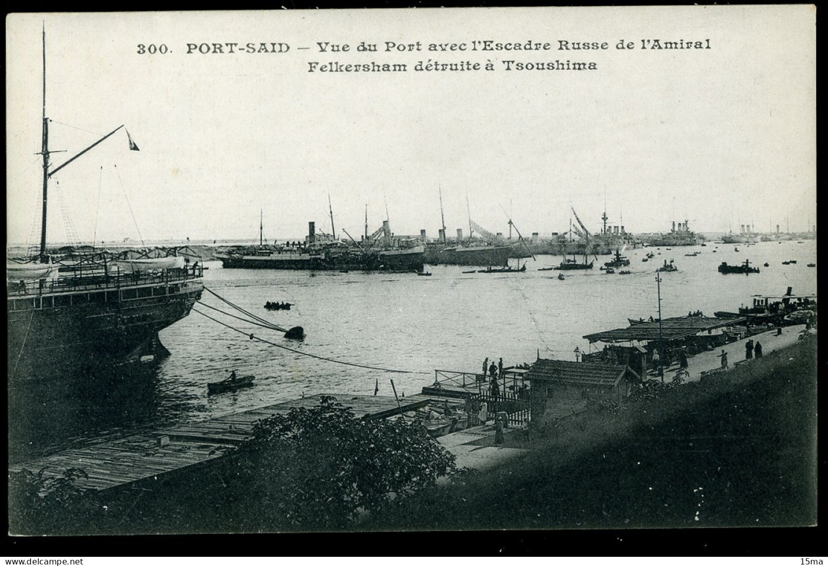 Port Said Vue Du Port Avec L'Escadre Russe De L'Amiral Felkersham Détruite à Tsoushima Messageries Maritimes - Port Said