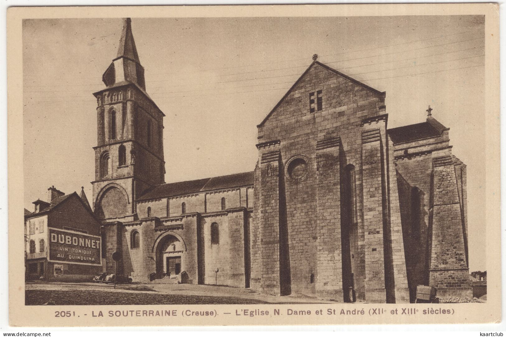 2051. - La Souterraine (Creuse) - L'Elise N. Dame Et St André (XIIe Et XIIIe Siècles) - (France) 'Dubonnet Vin Tonique' - La Souterraine