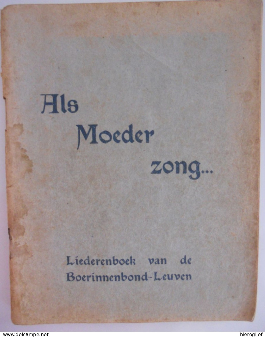 Als Moeder Zong ... Liederenboek Van De Boerinnenbond Leuven KVLV Ferm Lied Zang Liederen Zingen Vlaanderen - Otros & Sin Clasificación