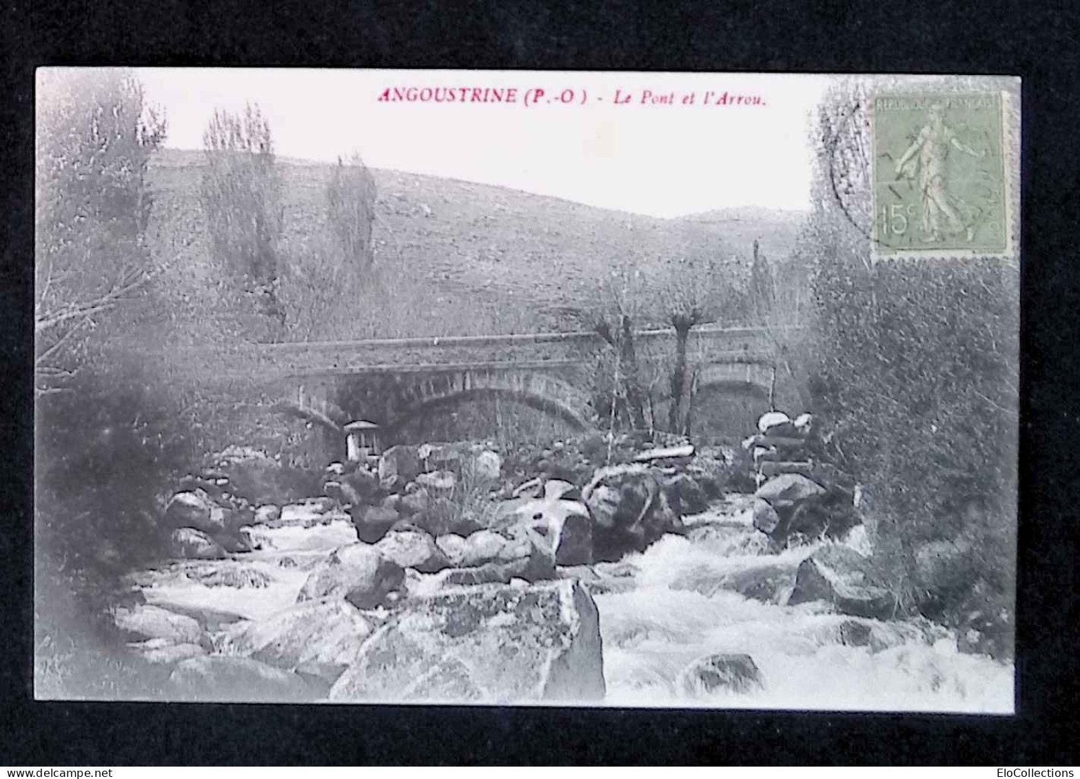 Cp, 66, Angoustrine, Le Pont Et L'Arrou, Voyagée 1919 - Otros & Sin Clasificación