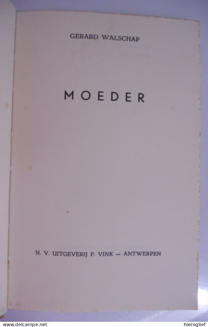 MOEDER Door Gerard Baron Walschap ° Londerzeel + Antwerpen Vlaams Schrijver / 1950 - 1ste DRUK Tekeningen Jozef Geerts - Literatuur