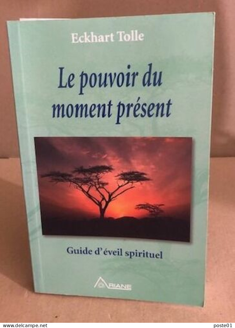 Le Pouvoir Du Moment Present- Guide D'eveil Spirituel - Esoterik