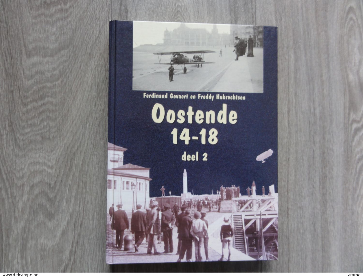 Oostende  * (Boek)  Oostende Onder Duitse Bezetting 1914-18   (deel 2) - Weltkrieg 1914-18