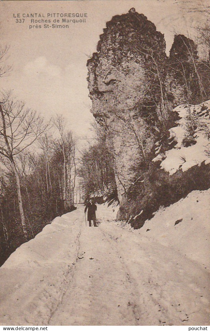 AL21 -(15) LE CANTAL PITTORESQUE - ROCHES DE MARQUOIL PRES  ST SIMON - PROMENEUR SUR LA ROUTE  ENNEIGEE   -  2 SCANS   . - Autres & Non Classés