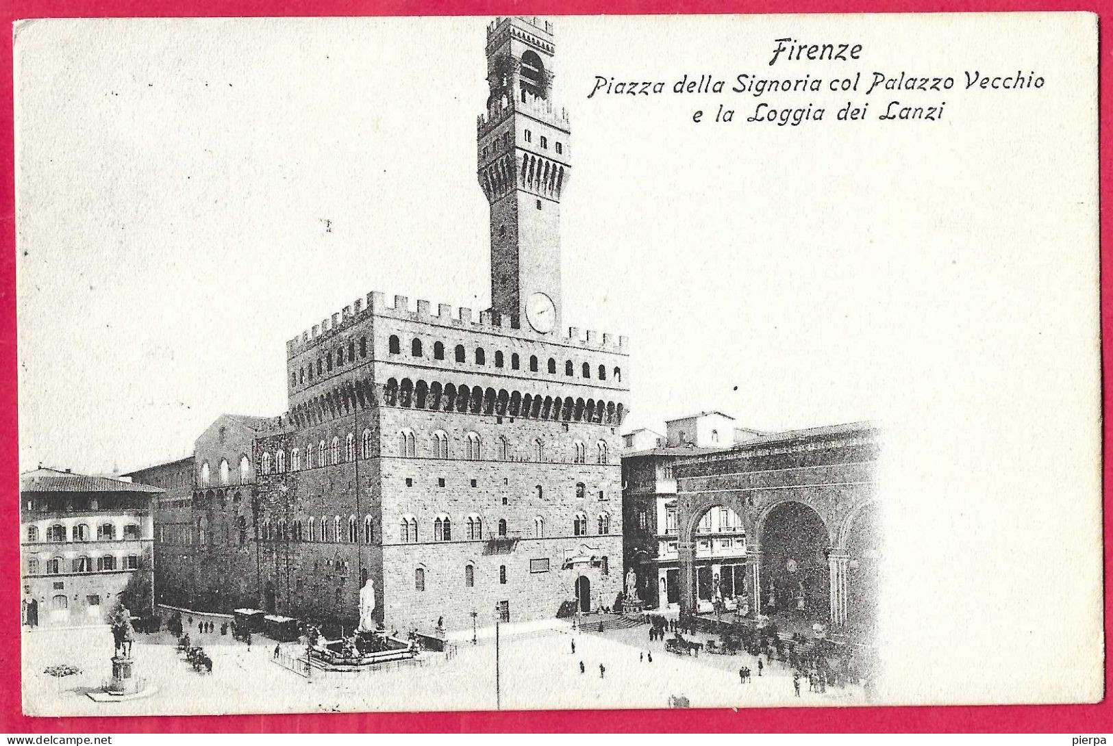 FIRENZE - PIAZZA DELLA SIGNORIA E PALAZZO VECCHIO - FORMATO PICCOLO - EDIZ. GIUSTI FIRENZE - VIAGGIATA 1908 - Firenze