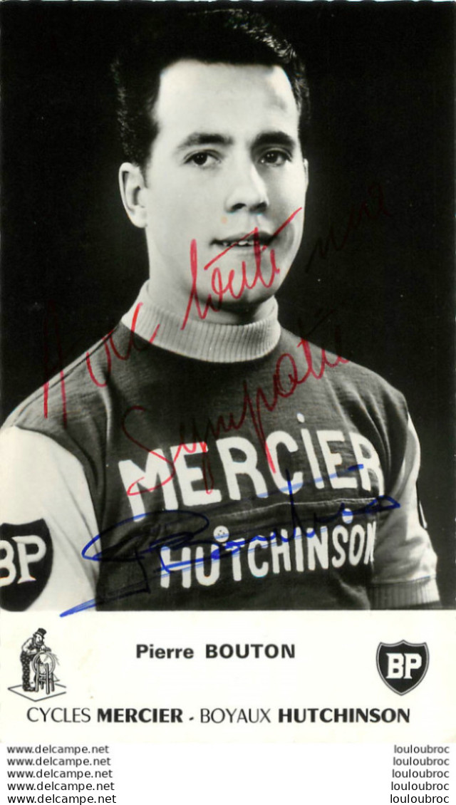 PIERRE BOUTON  AVEC AUTOGRAPHE DEDICACE ORIGINAL  - Ciclismo