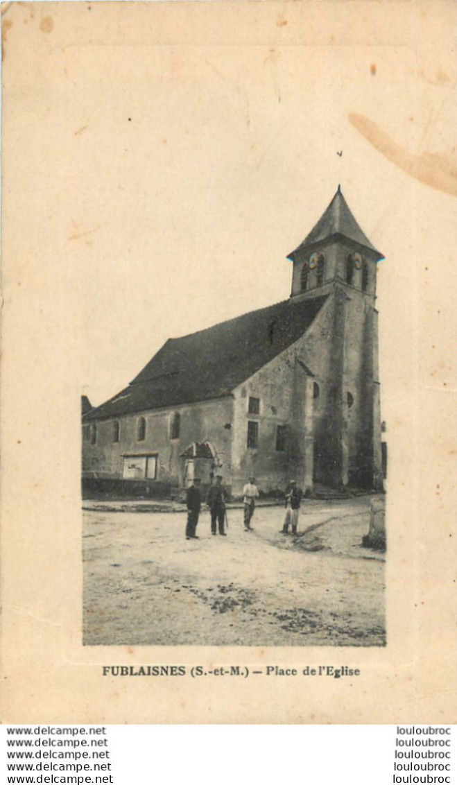 FUBLAINES  PLACE DE L'EGLISE - Autres & Non Classés