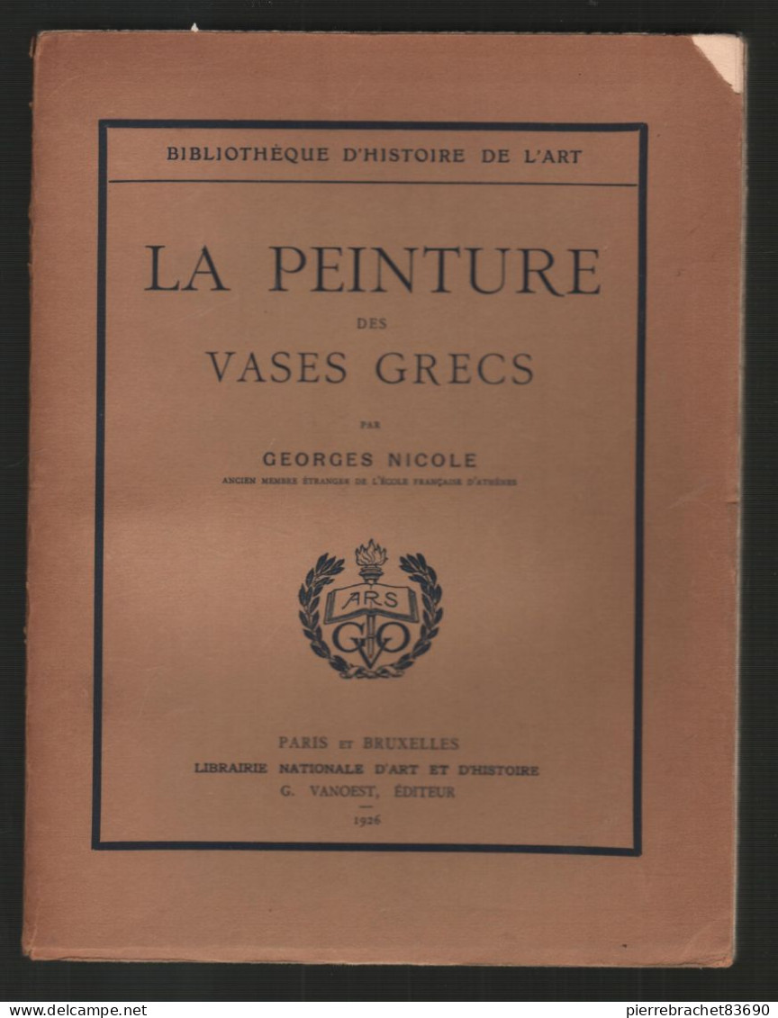 Georges Nicole. La Peinture Des Vases Grecs.. 1926 - Ohne Zuordnung