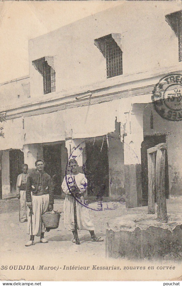 CE8  - OUDJDA ( MAROC ) -  INTERIEUR KESSARIAS , ZOUAVES EN CORVEE   -  2 SCANS - Autres & Non Classés