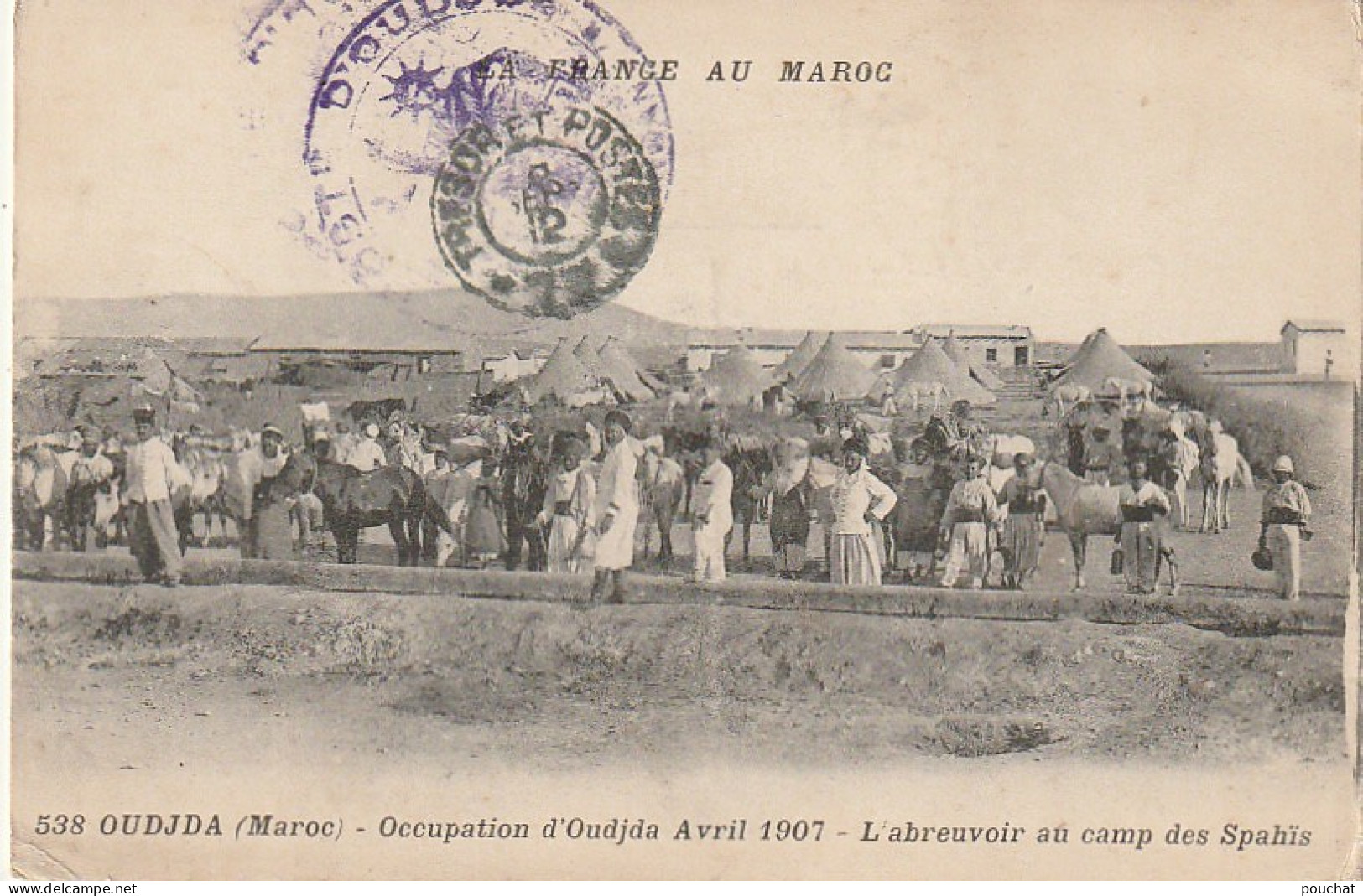 CE8  - OUDJDA ( MAROC ) -  OCCUPATION D ' OUDJDA  AVRIL 1907 - L ' ABREUVOIR AU CAMP DES SPAHIS  - TAMPON MILITAIRE  - Otros & Sin Clasificación