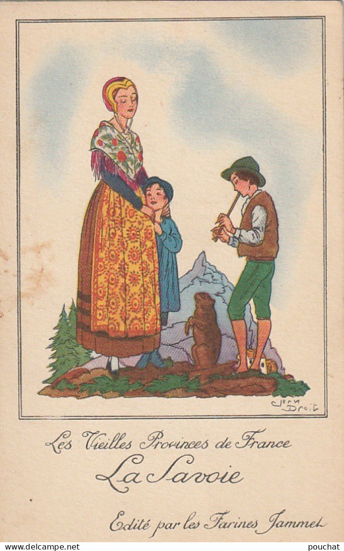 ALnw 2- " LA SAVOIE " ( LES VIEILLES PROVINCES DE FRANCE )- ILLUSTRATEUR J. DROIT - PUBLICITE FARINES JAMMET- 2 SCANS  - Advertising