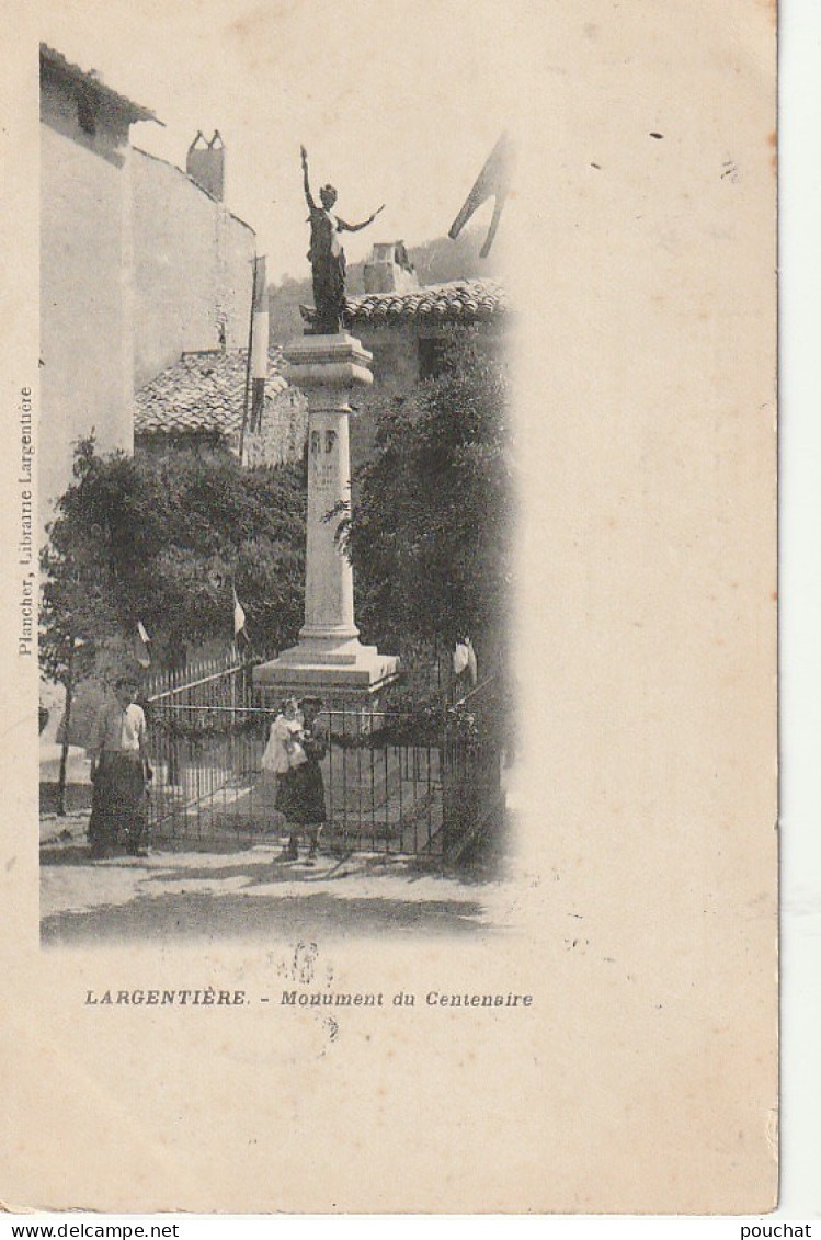 ALnw 10-(07) LARGENTIERE - MONUMENT DU CENTENAIRE - ANIMATION  - 2 SCANS - Largentiere