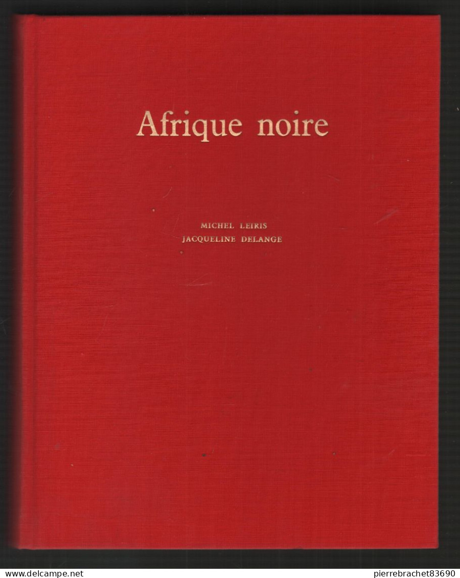 Michel Leiris / Jacqueline Delange. L'univers Des Formes. Afrique Noire La Création Plastique. 1967 - Non Classés