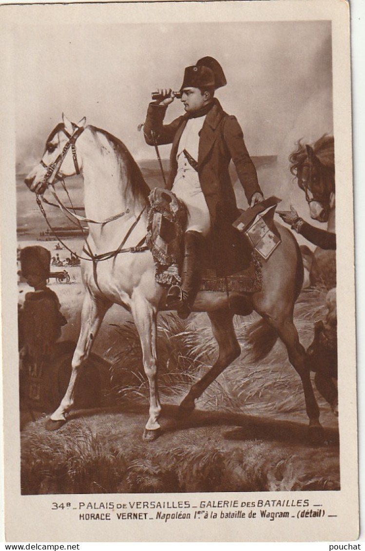 BE6 -(78) PALAIS DE VERSAILLES - NAPOLEON 1er A LA BATAILLE DE WAGRAM - HORACE VERNET - 2 SCANS - Personen