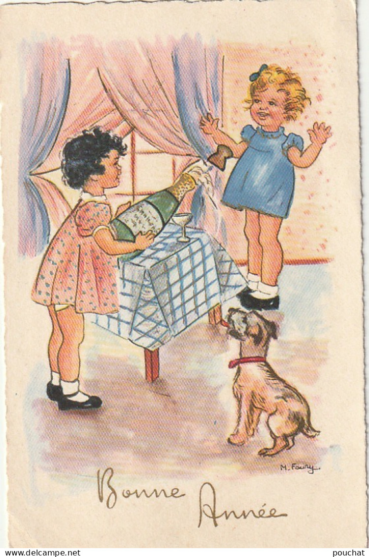 CE28 - " BONNE ANNEE " - FILLETTES AVEC CHAMPAGNE - CHIEN - ILLUSTRATEUR FAURY  - 2 SCANS - Otros & Sin Clasificación