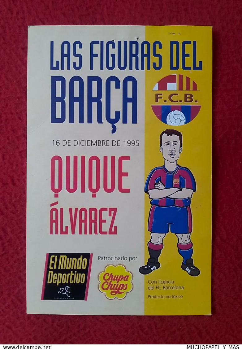 TARJETA LAS FIGURAS DEL BARÇA FÚTBOL CLUB BARCELONA EL MUNDO DEPORTIVO CHUPA CHUPS..1995 JUGADOR QUIQUE ÁLVAREZ FOOTBALL - Trading-Karten