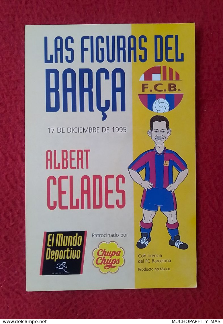 TARJETA LAS FIGURAS DEL BARÇA FÚTBOL CLUB BARCELONA EL MUNDO DEPORTIVO CHUPA CHUPS..1995 JUGADOR FOOTBALL ALBERT CELADES - Trading Cards