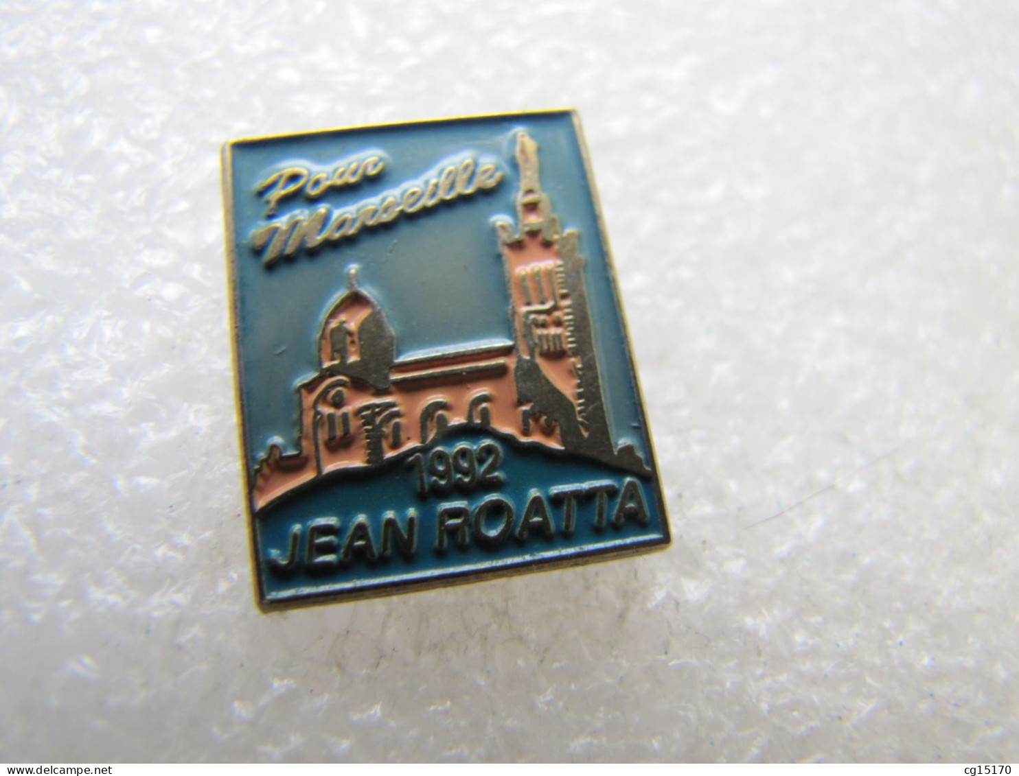 PIN'S   POUR  MARSEILLE   JEAN  ROATTA - Città