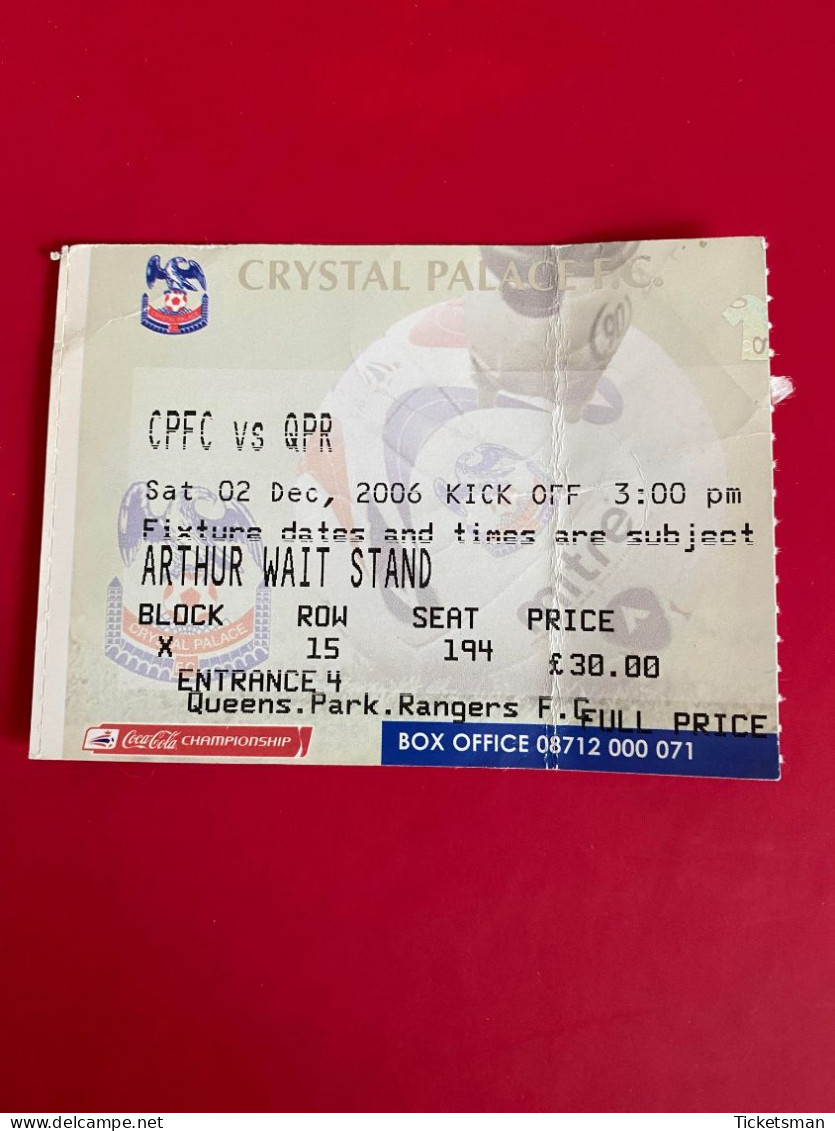 Football Ticket Billet Jegy Biglietto Eintrittskarte Crystal Palace - Q.P.R. 02/12/2006 - Toegangskaarten