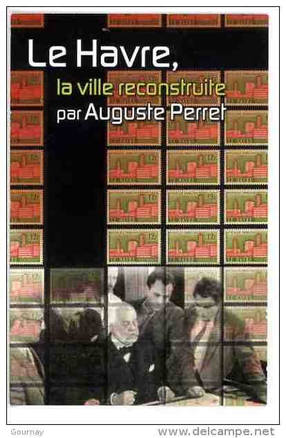 Le Havre La Ville Reconstruite Par Auguste Perret (ici Avec Son équipe) - Exposition 2004 Hotel De Ville (cp Vierge) - Non Classés