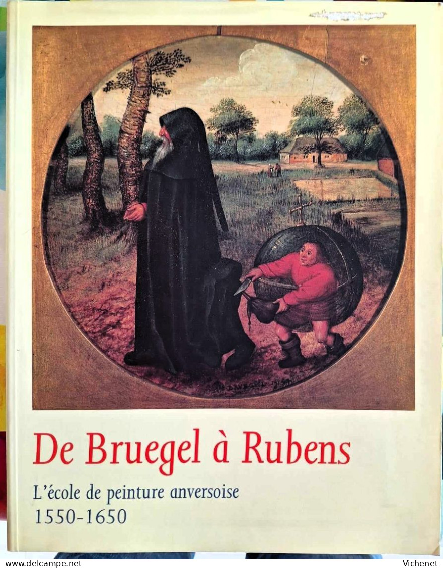 De Brugel à Rubens (l'Ecole De Peinture Anversoise) - Catalogue D' Exposition Anvers - 1992 - Kunst