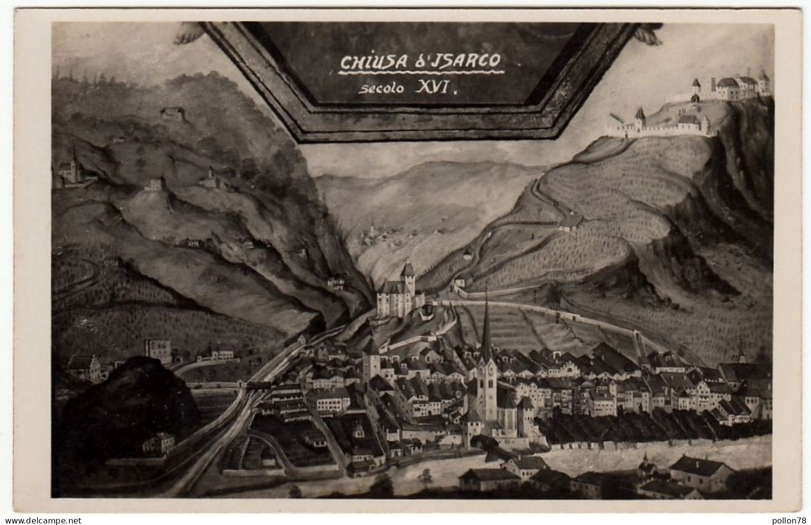 CHIUSA D'ISARCO - Secolo XVI - BOLZANO - Scritta Data 1926 - Vedi Retro - Formato Piccolo - Bolzano