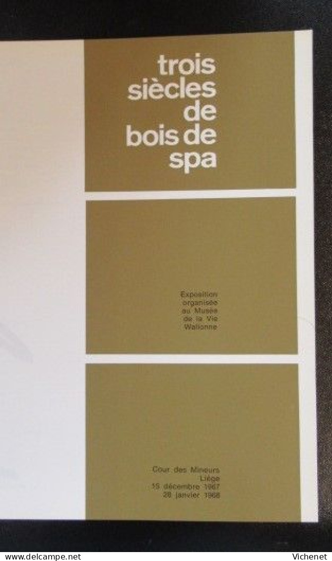 Trois Sièceles De Bois De Spa  - Catalogue D' Exposition Musée De La Wallonie  - 1967/1968 - Art