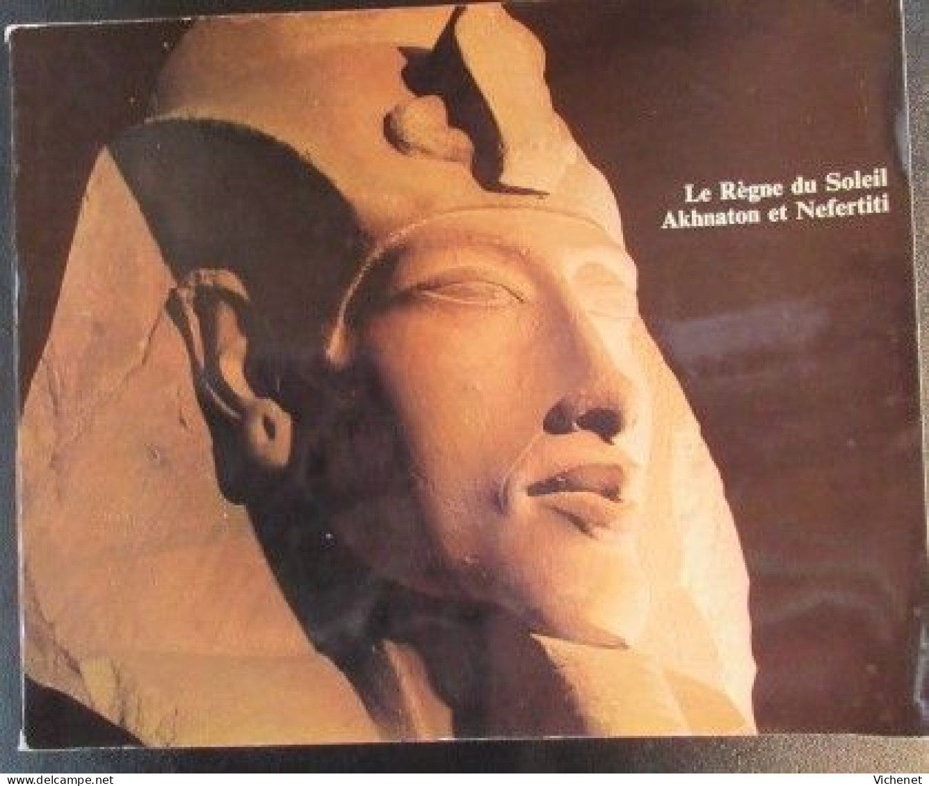 Le Règne Du Soleil : Akhnaton Et Néfertiti  - Catalogue D' Exposition Musées Royaux D'Art Et D'Histoire Bxl - 1975 - Art