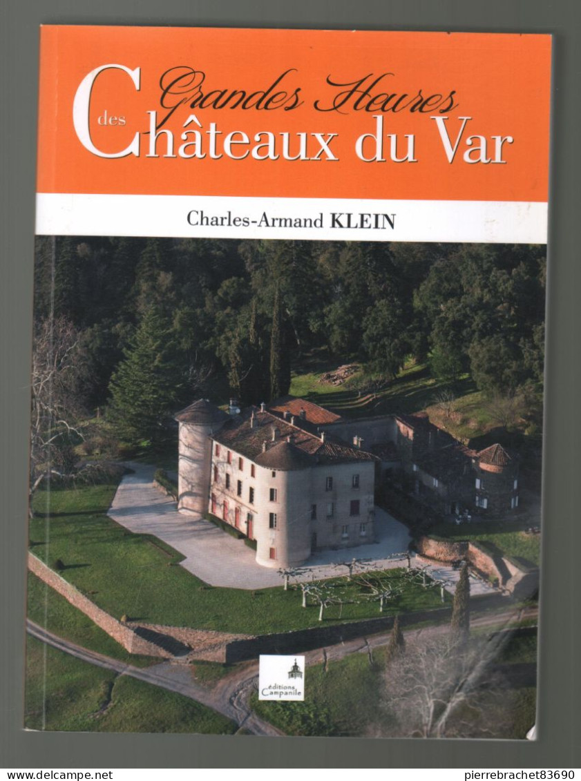 Charles-Armand Klein. Grandes Heures Des Châteaux Du Var. 2014 - Zonder Classificatie